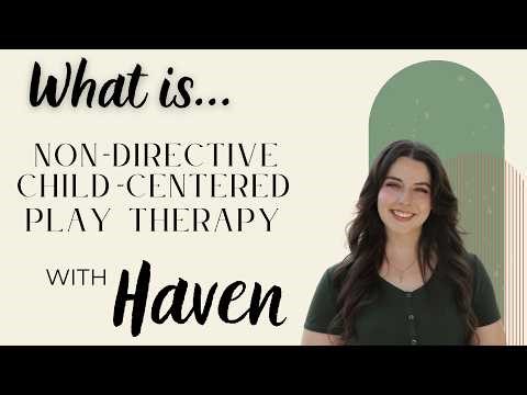 Non-Directive Child-Centered Play Therapy with Haven