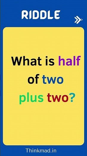 What Is Half Of Two Plus Two? Riddle Answer #Puzzles #Riddles #questions #answer #thinkmad