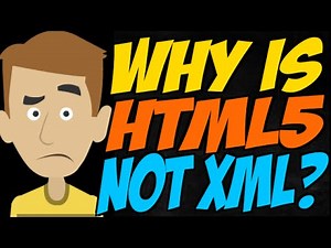 Why is HTML5 not XML? Video Lecture - IT and Software