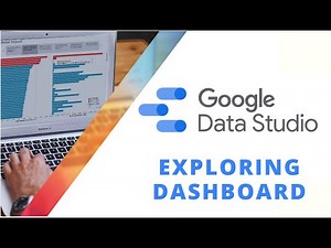 Google Data Studio for Analysts or End Users for Exploring Dashboard and Reports