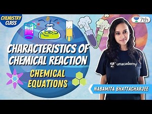 Class 7 Chemistry Unacademy | Characteristics Of Chemical Reactions, Chemical Equations