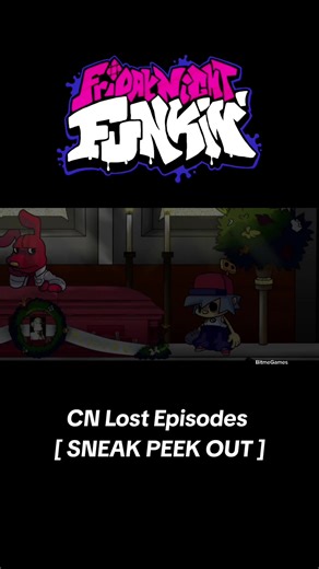 Friday Night Funkin' CN Lost Episodes [ SNEAK PEEK OUT ] #fnf #fridaynightfunkin #fnfmods #fridaynightfunkinmusic #viral #bitmegames