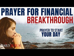 SAY This Prayer For Financial Breakthrough | Powerful Morning Prayer To Bless Your Day