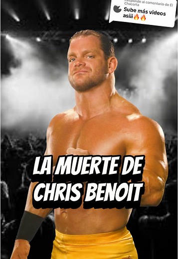 El trágico final de Chris Benoit: Respuesta a @El Chacorta
