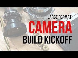 4x5 Large Format Camera Build Kickoff