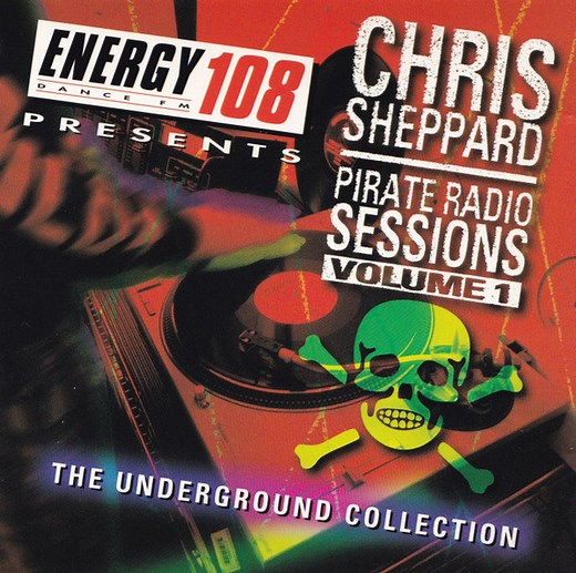 Chris Sheppard - Pirate Radio Sessions Volume 1 - The Underground Collection