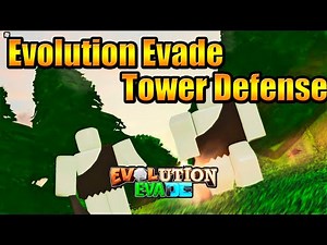 Играю в Роблокс Evolution Evade Tower Defense - Roblox Evolution Evade