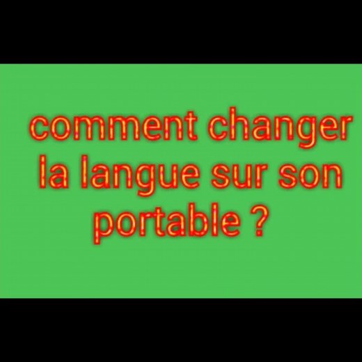 Comment changer la langue de son portable ou tablette en tout les langues HD