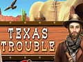 Game Texas Trouble online. Play for free