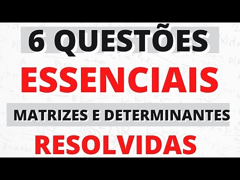 6 QUESTÕES DE MATRIZES E DETERMINANTES