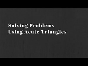 Math 20-2: Solving Problems Using Acute Triangles