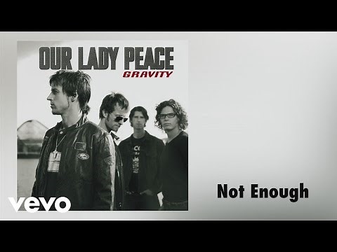 Our Lady Peace - Not Enough (Audio)