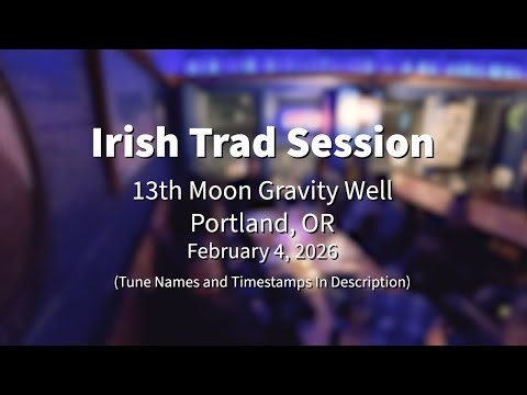 Irish Trad Session 2026.02.04 @ 13th Moon Gravity Well Portland