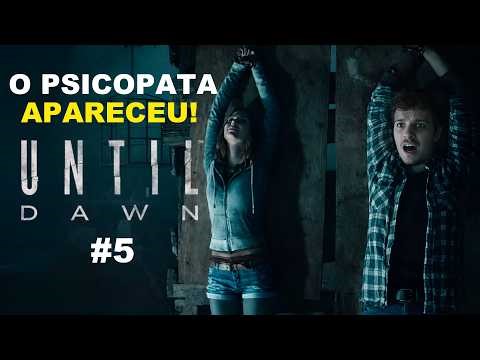 Until dawn #5 - O psicopata apareceu!