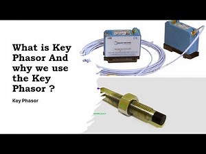 What is Key Phasor And Why we use the key phasor ?