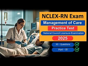 NCLEX-RN Exam Practice Test 2025 | Management of Care Questions & Answers