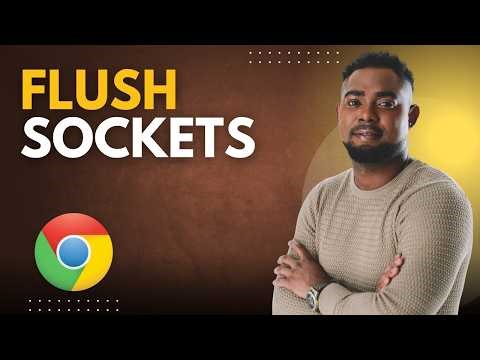 Chrome Not Loading Websites? Flush Socket Pools to Fix It!