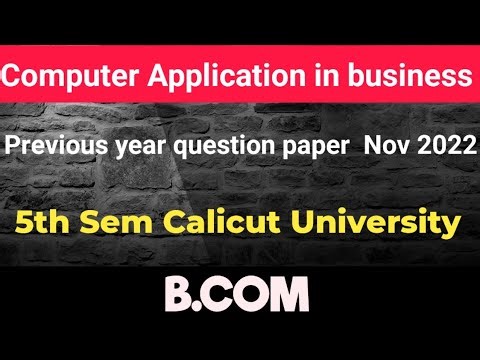 Computer Applications in business 5th sem bcom previous question paper nov 22 Calicut University