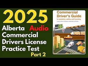 Alberta Commercial Operator’s Practice Test 2024 Part 2 (Audio)