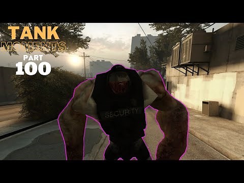 LEFT 4 DEAD 2 - TANK MOMENTS @PART 100