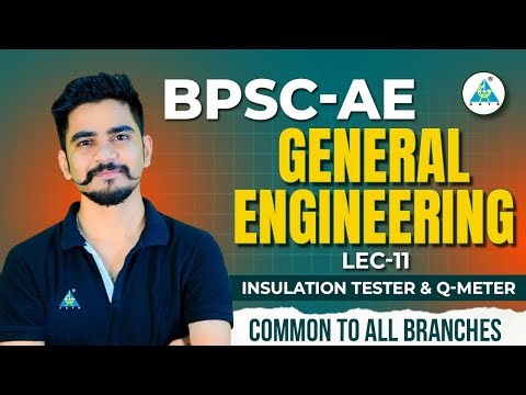 BPSC-AE|| GENERAL ENGINEERING || LEC-11 || INSULATION TESTER & Q-METER|| by Millind Sir #bpscae