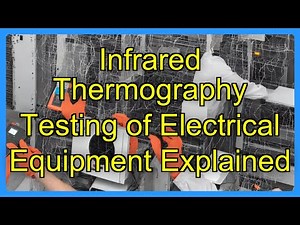 Infrared Thermography Testing of Electrical Equipment Explained
