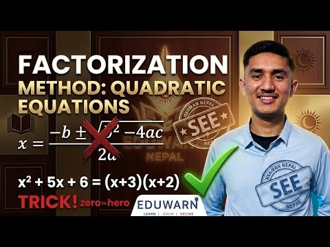 Solve Quadratic Equations by FACTORIZATION (Zero to Hero) | Class 10 C. Math SEE | EduWarn Nepal