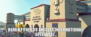 here at the Los Angeles International Speedway.
