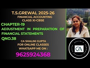 ADJUSTMENTS IN FINANCIAL STATEMENTS | CLASS 11 ACCOUNTS | CHAPTER 19 | Q 38 | TS GREWAL | CBSE 2026