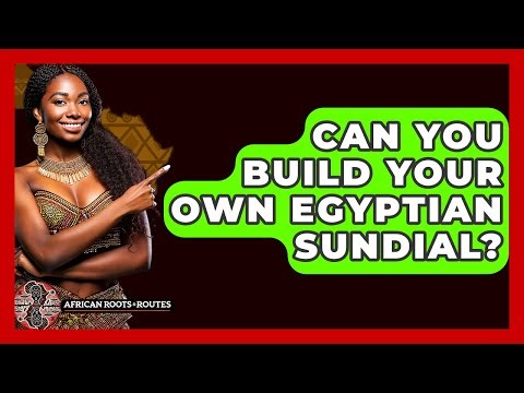 Can You Build Your Own Egyptian Sundial? - African Roots And Routes
