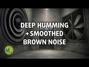 Deep Humming + Smoothed Brown Noise, Sound Bed for Focus, Study, Sleep