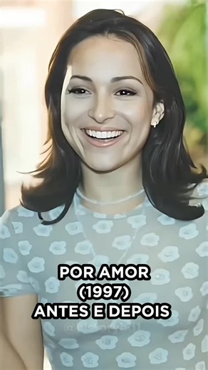 POR AMOR - Antes e Depois #antesedepois #poramor #poramornovela #poramornovelas #nostalgia #globo #sbt #record #band