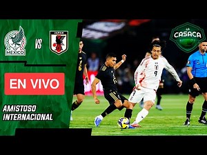 🚨 México vs Japón EN VIVO 🔥 Amistoso RUMBO AL MUNDIAL 2026