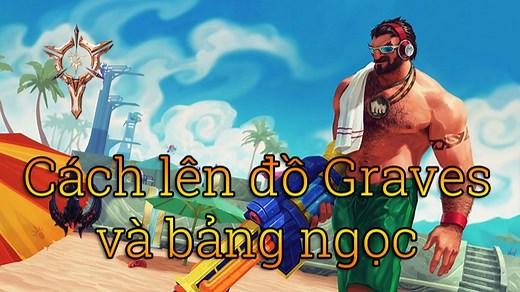Graves mùa 15: Bảng ngọc bổ trợ, Cách lên đồ Graves mới nhất