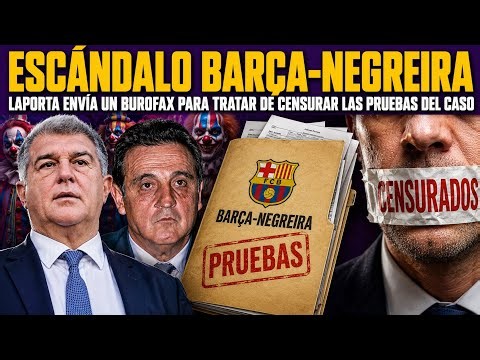 🚨 FC BARCELONA ATTEMPTS TO SILENCE THE BARÇA-NEGREIRA CASE