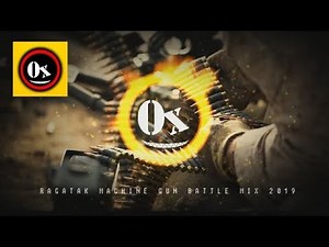 NEW RAGATAK MACHINE GUN BATTLE MIX 2020 (TEAM O_X)[CrazyToKToK]