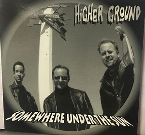 Higher Ground - Somewhere Under The Sun