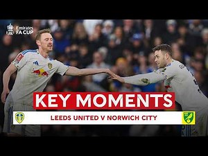 Leeds United v Norwich City | Key Moments | Fifth Round | Emirates FA Cup 2025-26