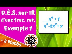 Décomposition en éléments simples sur IR - Exemple 1