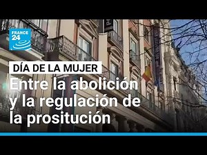 España: entre la abolición y la regulación de la prostitución (7/9) • FRANCE 24 Español