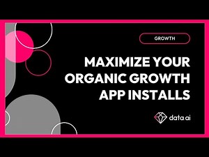 Grow with data.ai: Maximize your organic app installs