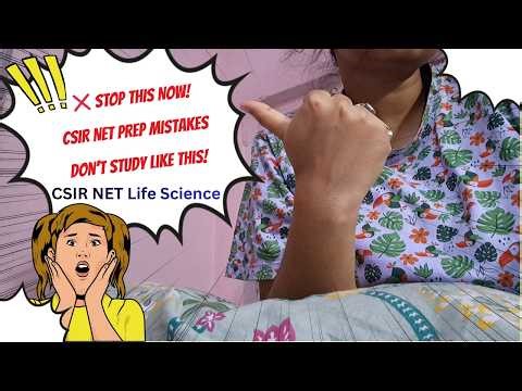 CSIR NET Life Science Preparation Mistakes ❌ | Stop Doing This NOW! | Fix This