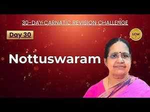 Nottuswaram | DAY 30 | 30-Day Carnatic Revision Challenge