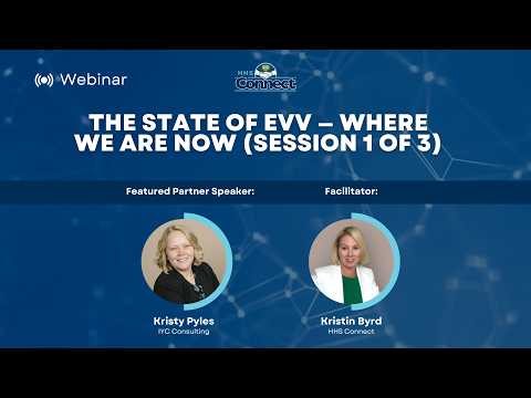 The State of EVV — Where We Are Now (Session 1 of 3)