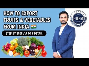 How to Export Fruits and Vegetables From India | A to Z Detail | By Sagar Agravat