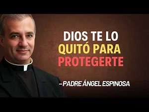 God Closed That Door to Watch Over Your Path | Father Ángel Espinosa de los Monteros 2026