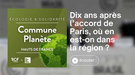 Podcast. Dix ans après l’accord de Paris sur le climat, où en est-on dans les Hauts-de-France ?