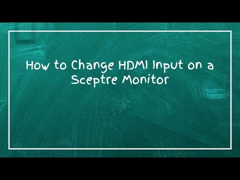How to Change HDMI Input on a Sceptre Monitor
