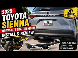 2021-2026 Toyota Sienna Draw-Tite Trailer Hitch Install & Review