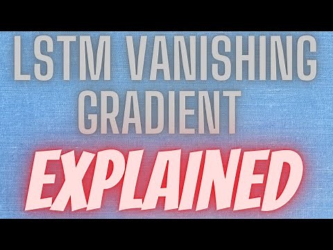 Deep Learning 68: Solving Vanishing Gradient Problem in Long Short-Term Memory (LSTM) Architecture